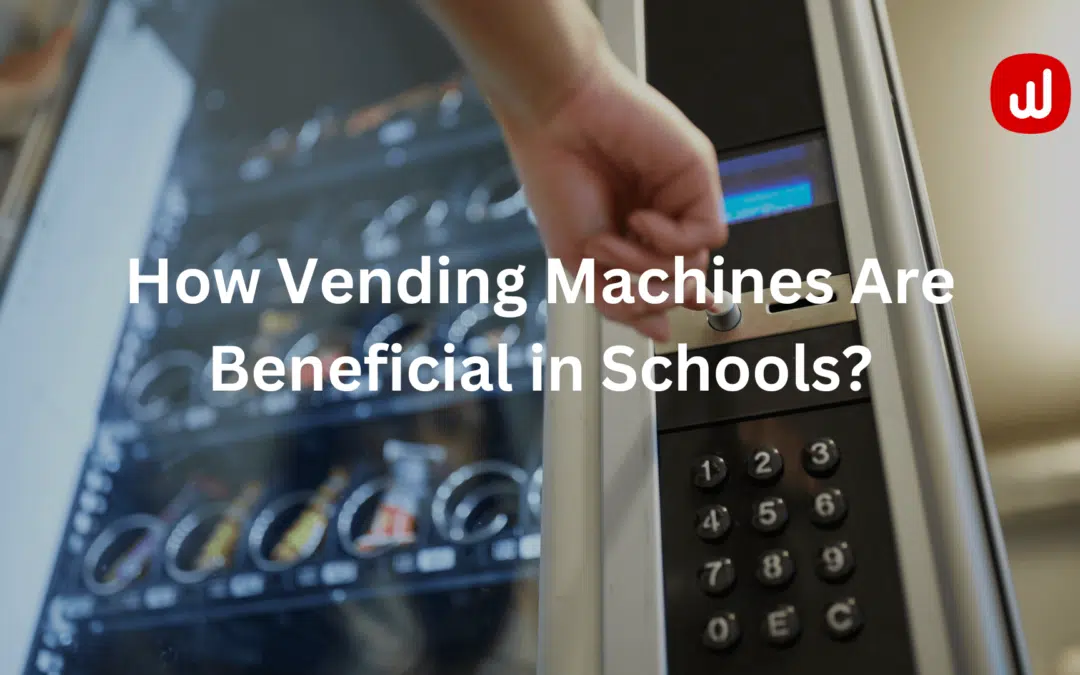 How Vending Machines Are Beneficial in Schools?