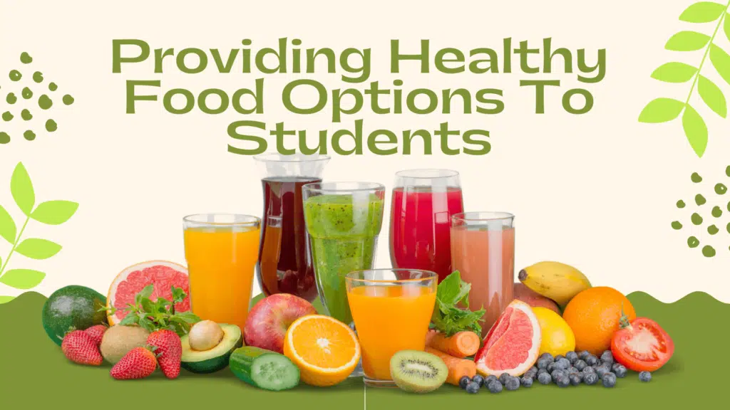 Providing Healthy Food Options To Students