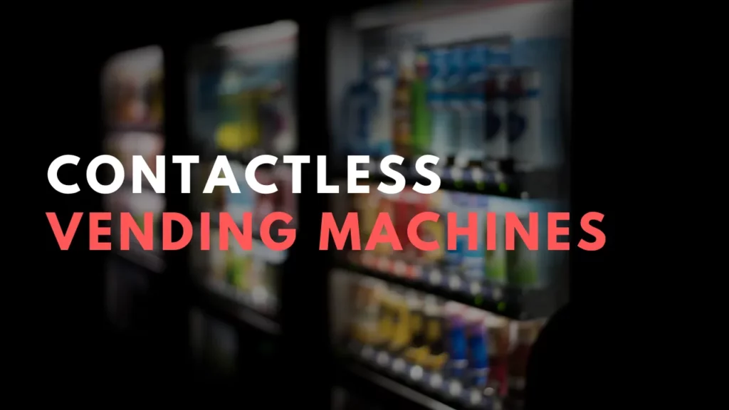 Contactless Vending Machines