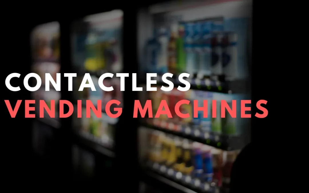 Contactless Vending Machines: Features & Advantages (2023)